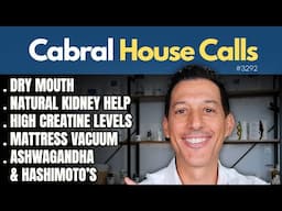 Dry Mouth, Natural Kidney Help, Ashwagandha & Hashimoto’s, High Creatine Levels, Mattress Vacuum