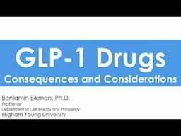 Dr. Ben Bikman - 'GLP-1 Drugs: Consequences and Considerations'