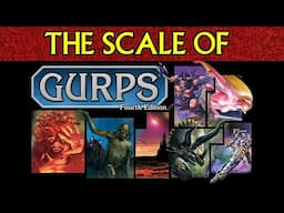 The Scale of GURPS