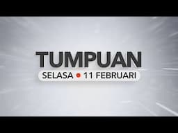 Tumpuan Selasa – 11 Februari 2025