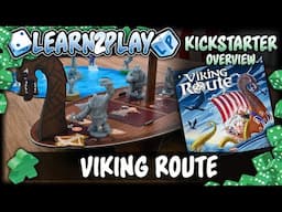 Learn to Play Presents: Kickstarter overview for Viking Route