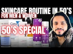 Skincare Routine in Your 50s: Must-Have Tips for Men & Women to Regain That Glow!