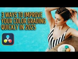 The fastest ways to improve your color grading for 2025