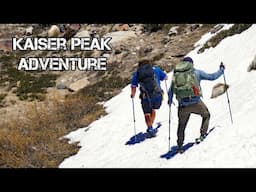 Kaiser Peak Adventure | 3 Day Hiking Trip | Documentary