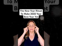 The New Year Ritual to Make 2025 Your Best Year Yet