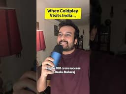 WHY YOU SHOULD WATCH COLDPLAY IN INDIA! #shorts  #comedy