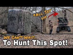 New Deer Blind Setup Strategy | In January!