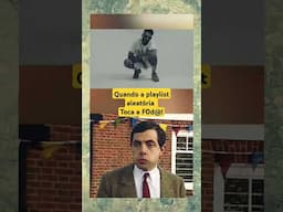 Quando no aleatório toca uma música f0d@!#meme#música#engraçado#kkkkkkkk#mrbean