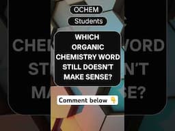 Which Organic Chemistry Word Isn’t Making Sense? #organicchemistry