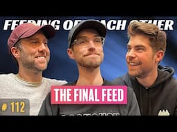 The Final Episode (probably) | Feeding Off Each Other Ep. 112