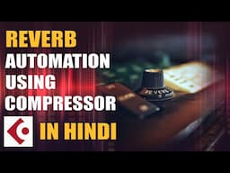 Reverb Automation Using Compressor | In Hindi 🔥 #vocalmix #mixingvocals  #reverb #automation