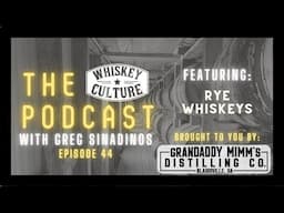 044 - Rye Whiskeys | The Whiskey Culture Podcast