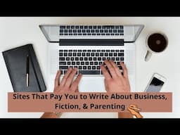 Sites That Pay You to Write About Business, Fiction, & Parenting