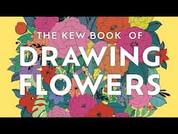 The Kew Book of Drawing Flowers | Lessons for drawing floral and botanical elements