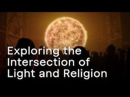 Light in Religion | Immersive multimedia installation