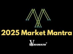 2025 Market Mantra!!