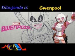 Dibujando a: Gwenpool