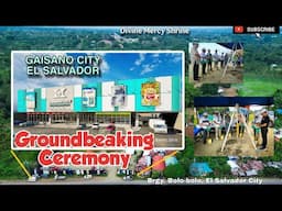 The Groundbreaking Ceremony of the 20th GAISANO MALL ( CDO Based) - EL SALVADOR CITY