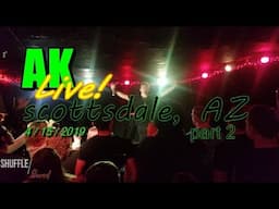 AK live in Scottsdale part 2 04/15/2019