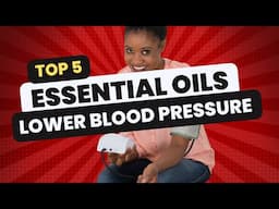 Top Five Essential Oils For Blood Pressure