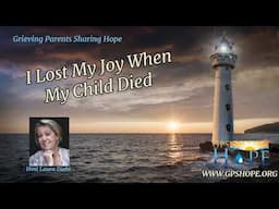 I Lost My Joy When My Child Died