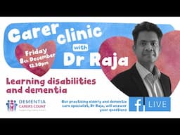 Carer Clinic with Dr Raja - Learning disabilities and dementia