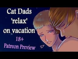 Patreon Preview 18+ Cat Dads enjoy their vacation