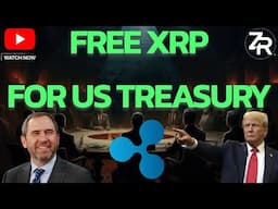 Free XRP Deal (Trump, Treasury, Ripple & XRP)