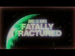 Hands Like Houses - Fatally Fractured