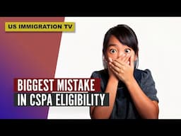 THE BIGGEST MISTAKE IN CSPA ELIGIBILITY