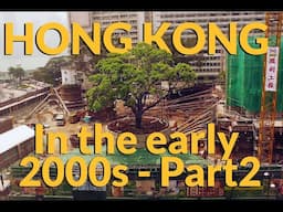 Hong Kong in the early 2000s - Part 2