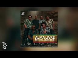 Alma Livre - Setenta Vezes Sete - Single