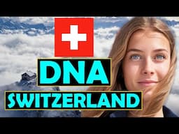 Swiss DNA: What is the Genetic History of Switzerland?