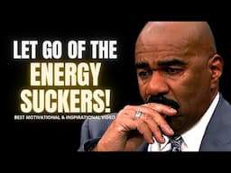 Detox Your World and Let Go of Toxic People! (Steve Harvey and Joel Osteen) Best Motivational Video