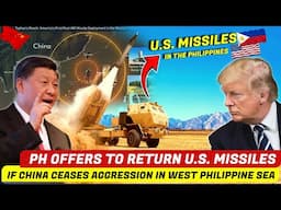 Philippines Offers to Return U.S. Missiles if China ceases Aggression in the West Ph Sea