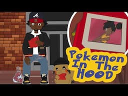 If Pokemon Was Made In The Hood..