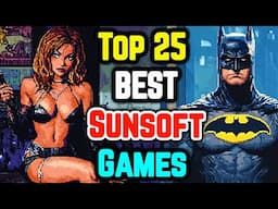 Top 25 Best SUNSOFT Games Explored | Nostalgia-Fueled Dive