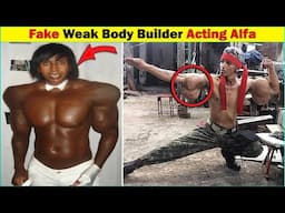 20 Fake Weak Body Builder Acting Alfa