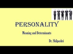 Personality - Organisational Behavior - Part 1