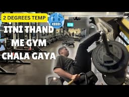 Itni zada thand aur fir bhi gym chala gaya