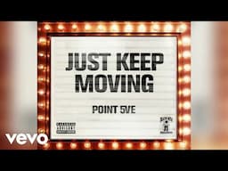 point 5ve - Just Keep Moving (Official Visualizer)