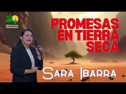 ¡Promesas En Tierra Seca! - Sara Ibarra