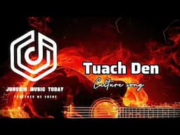 Junubin Music Today - Culture song Tuach Den