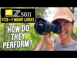 Nikon Z50II + FTZII + F Mount Lenses TEST | Any Good?