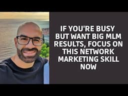 The Most Important Skill in Network Marketing