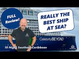 IS CELEBRITY BEYOND THE BEST SHIP AT SEA? Check out my 10-Night S. Caribbean Cruise and see!