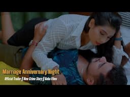 Marriage Anniversary Night || Official Trailer || New Crime Story || Baba Films