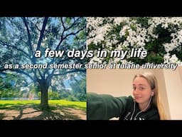 a few days in my life:)) || senior year at tulane university