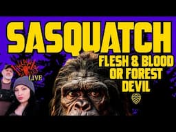 HH LIVE 106: Sasquatch - Flesh & Blood or Forest Devil - Bigfoot Discussion