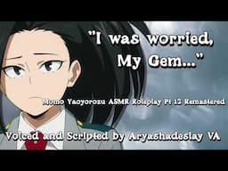 Momo Stays Up Waiting For You: Momo Yaoyorozu ASMR Roleplay Pt 12 Remastered [F4A] [MHA]